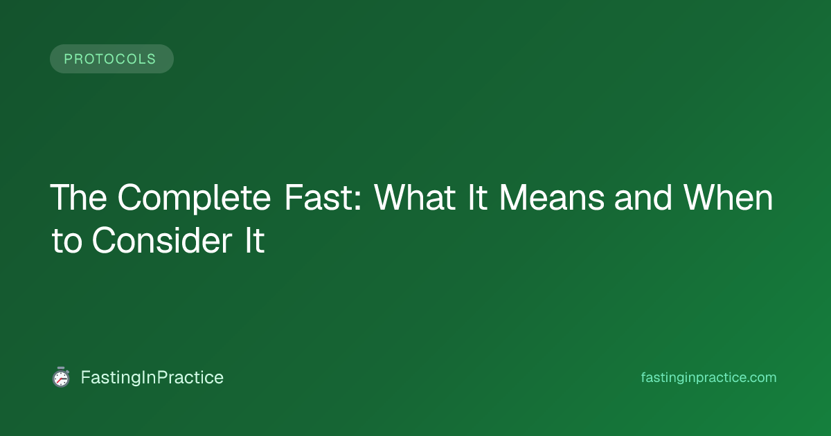 The Complete Fast: What It Means and When to Consider It ...